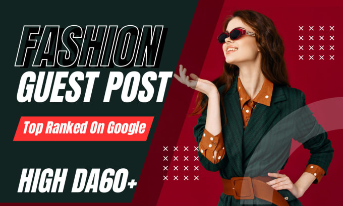 Gig Preview - Do fashion guest post on a high da fashion blog with dofollow fashion backlinks