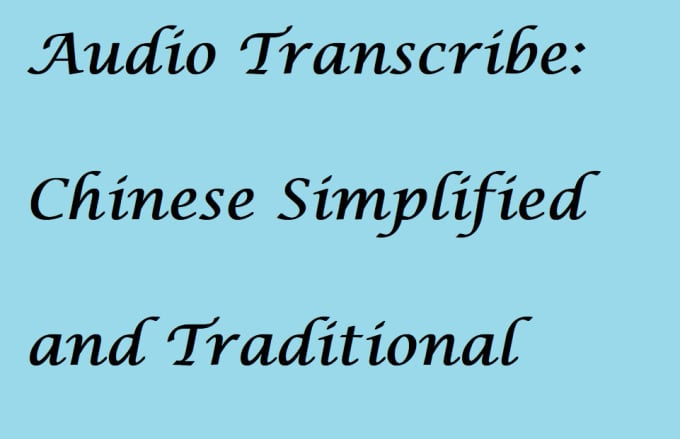 Gig Preview - Transcribe chinese audio and video for you