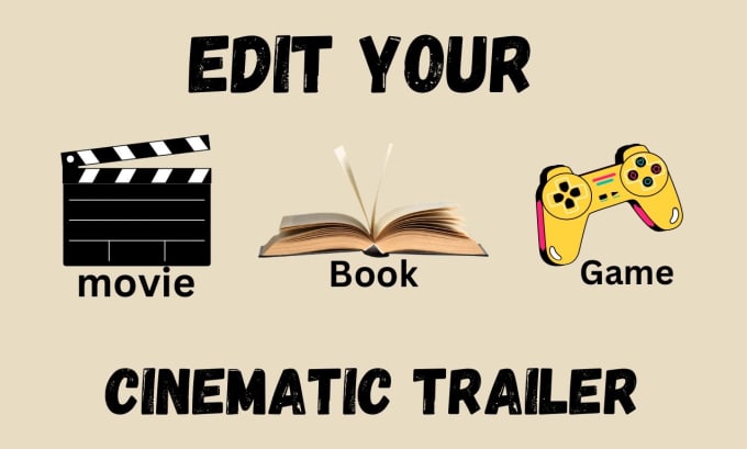 Gig Preview - Create your cinematic movie trailer, game and book trailer