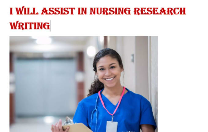 Gig Preview - Assist in nursing projects and research writing