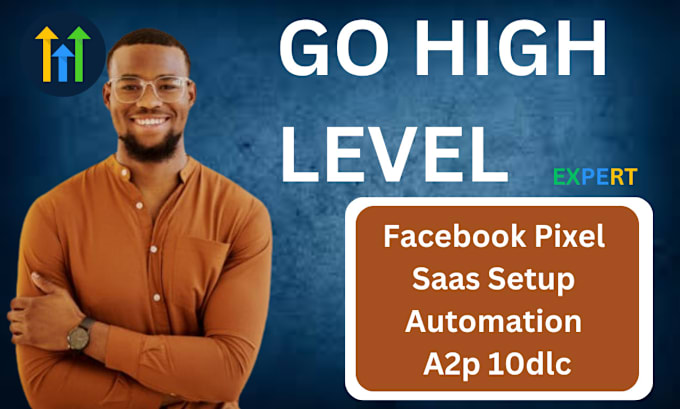 Gig Preview - Gohighlevel a2p 10dlc registration expert facebook pixel saas setup automation