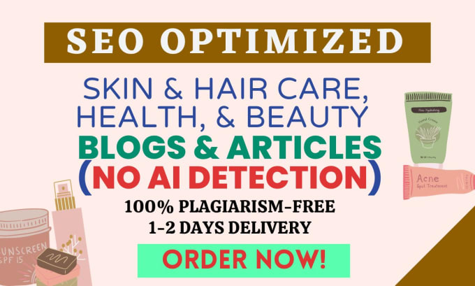 Gig Preview - Write SEO skin care blogs, health, beauty and hair care articles