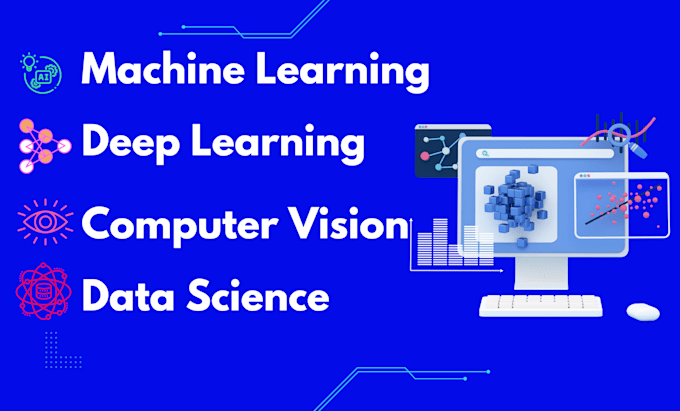 Gig Preview - Do machine or deep learning or computer vision projects