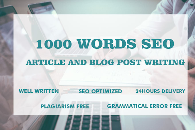 Gig Preview - Write 1000 words SEO article writing, blog posts and website content