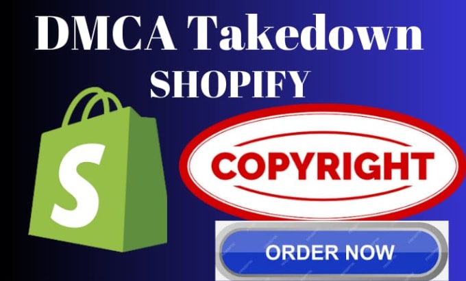 Gig Preview - Send dmca takedown notice to remove shopify content