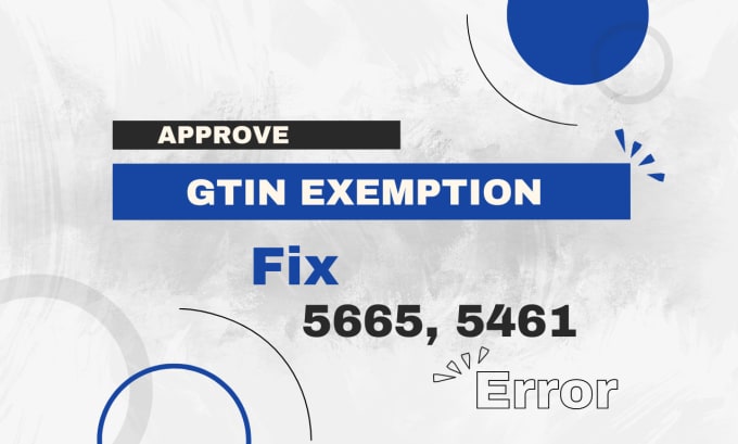 Gig Preview - Fix amazon listing  brand error 5665 and 5461 gtin exemption