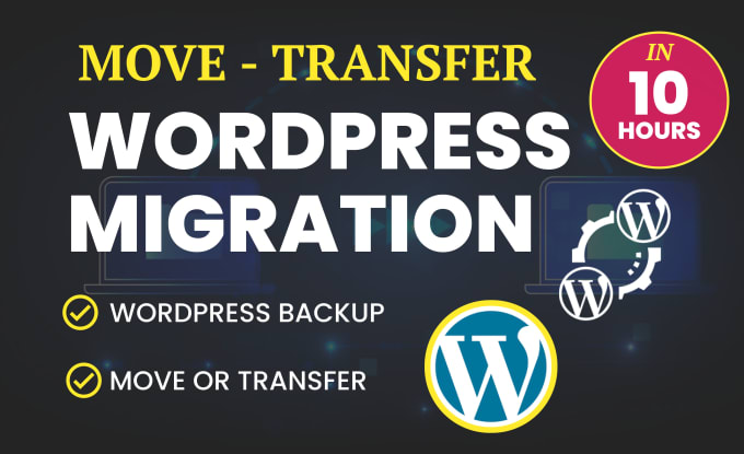 Gig Preview - Backup migrate transfer or move wordpress in 10 hours