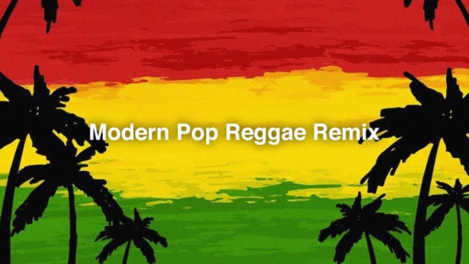 Gig Preview - Produce any songs into modern pop reggae remix