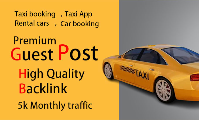 Gig Preview - High quality SEO backlinks guest post for taxi app taxi booking site