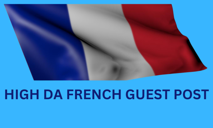 Gig Preview - Do french guest post on high da french site