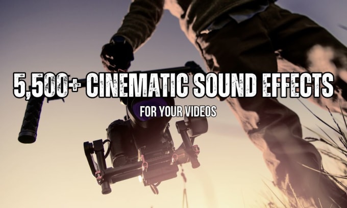 Gig Preview - Provide over 5500 royalty free cinematic sound effects