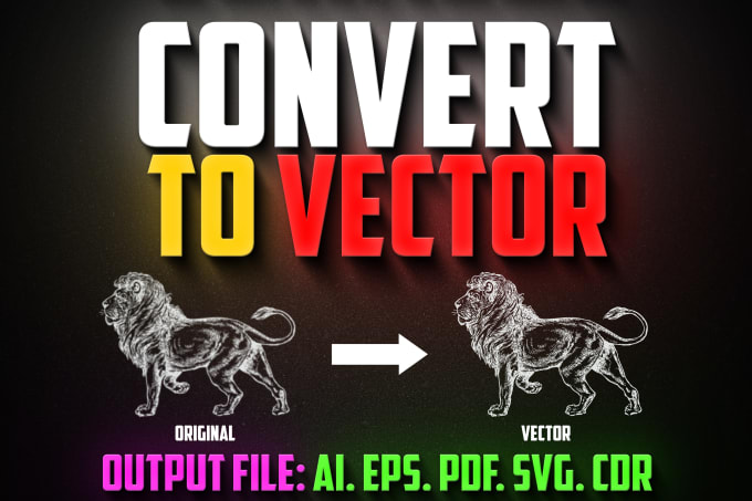 Gig Preview - Do vector tracing or convert to vector