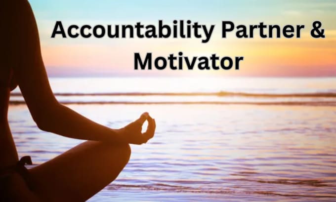 Gig Preview - Be your accountability partner and motivator