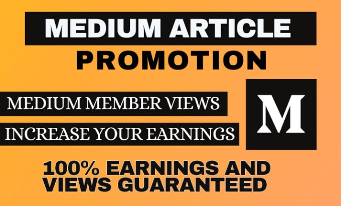 Gig Preview - Do medium article promotion to increase your earnings, viral medium promotion