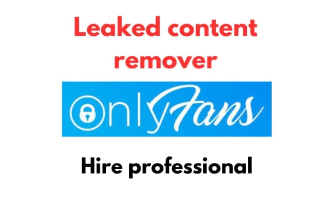 Gig Preview - Remove leaked onlyfans content under dmca takedown notice