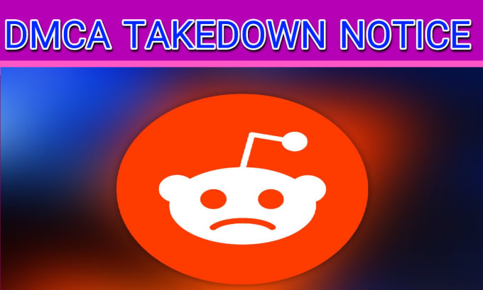 Gig Preview - Report leaked and infringing content of reddit under dmca