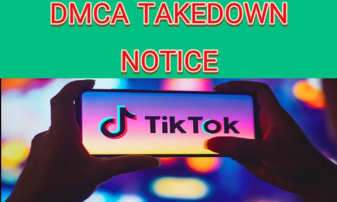 Gig Preview - Report the leaked and infringing  content of tiktok under dmca