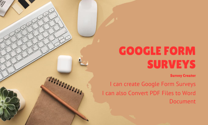 Gig Preview - Create google survey forms and i will do pdf to word conversions