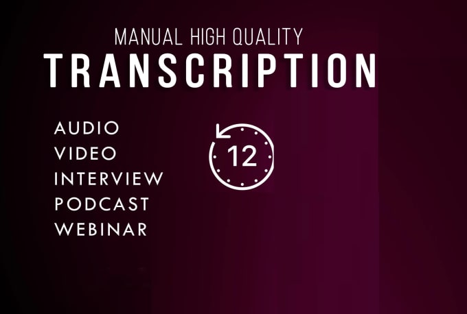 Gig Preview - Transcribe audio and do video transcription