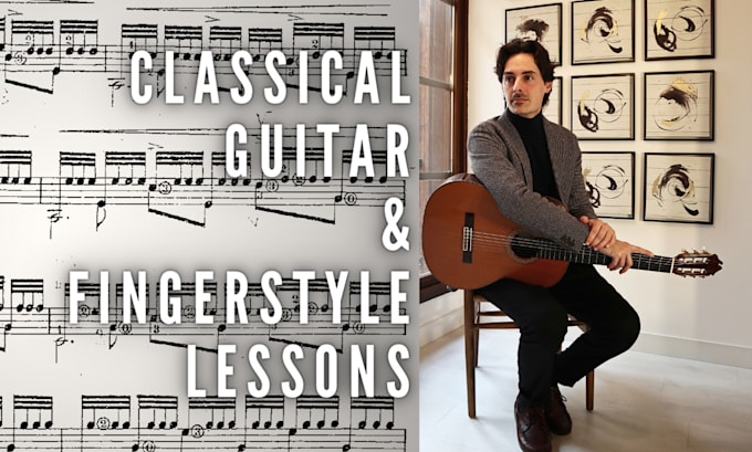 Gig Preview - Give you classical guitar and fingerstyle lessons
