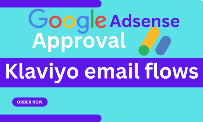 Gig Preview - Google adsense approval for website, klaviyo flows, web flow, kalviyo flows