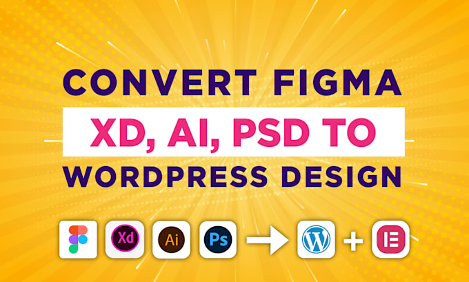 Gig Preview - Convert figma to wordpress and xd, ai, PSD website design using elementor pro