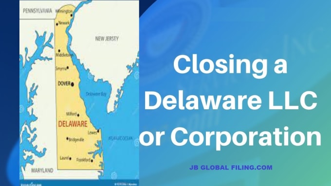 Gig Preview - Help to dissolve delaware llc or corporation delaware state level