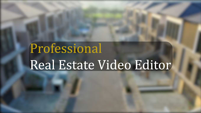 Gig Preview - Do real estate video editing for house and promos business