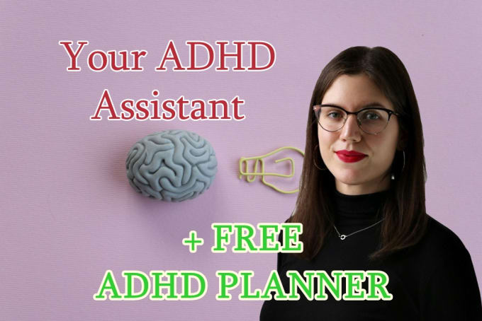 Gig Preview - Teach you how to use your adhd to your benefit  free planner