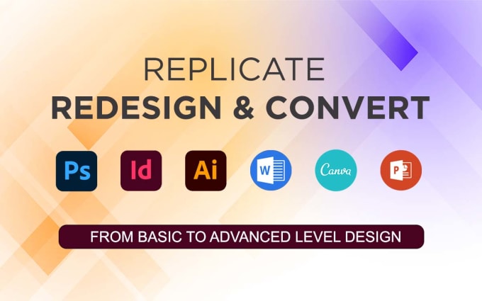 Gig Preview - Replicate, redesign, convert any design in psd, ai, indd, idml, ppt, canva, docx