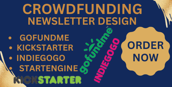 Gig Preview - Design newsletter for your kickstarter indiegogo gofundme crowdfunding campaign