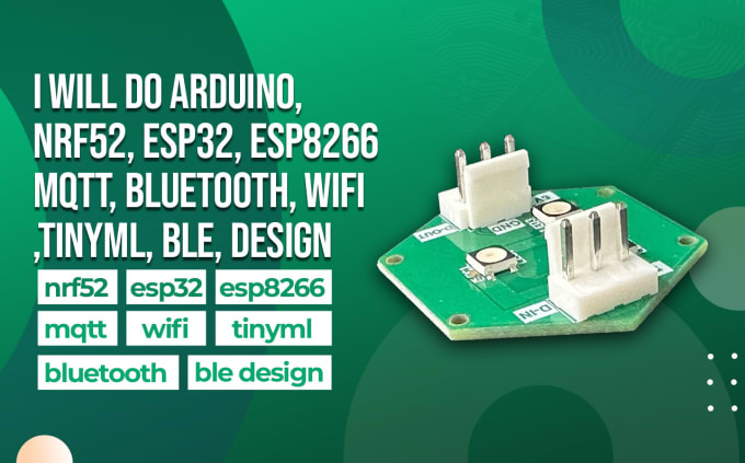 Bestseller - arduino, nrf52, esp32, esp8266 mqtt, bluetooth, wifi ,tinyml, ble design