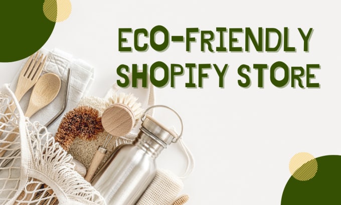 Gig Preview - Design 7 figure eco friendly shopify store organic products dropshipping website