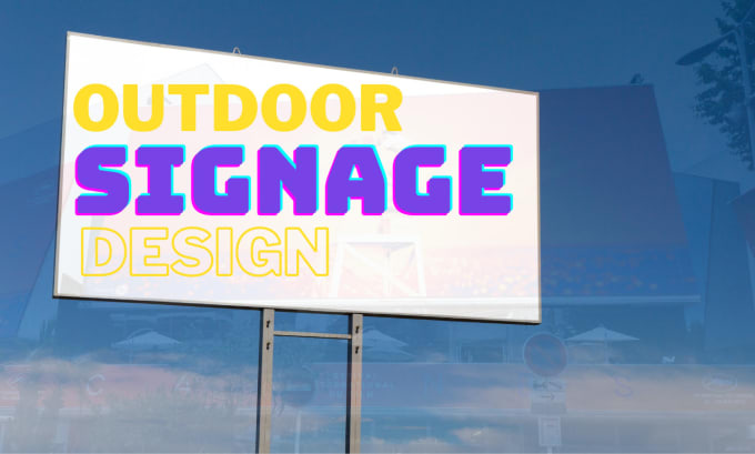 Gig Preview - Design professional outdoor signage or billboard for you