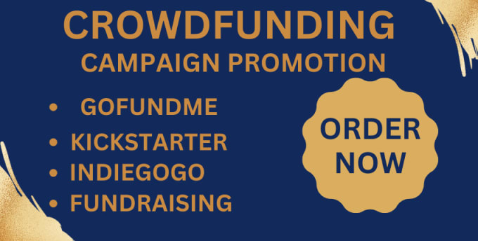 Gig Preview - Create and promote gofundme kickstarter indiegogo crowdfunding campaign backers