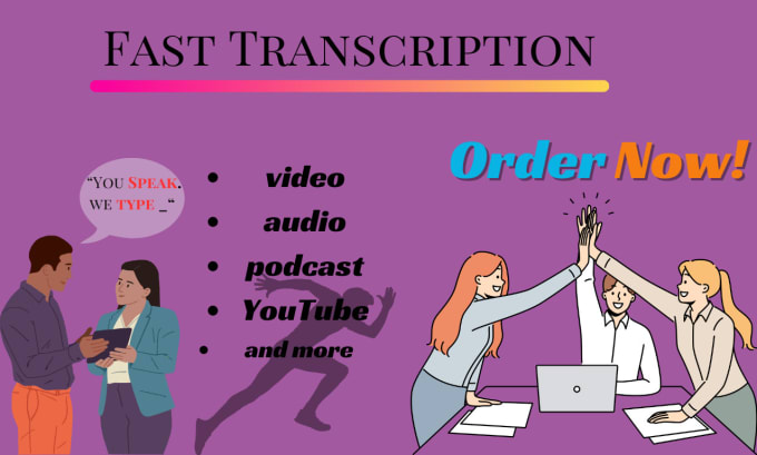 Gig Preview - Transcribe your text and video within 24 hours