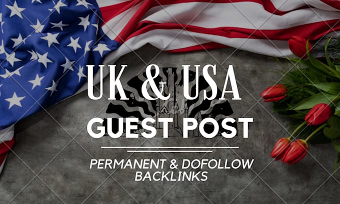 Bestseller - create UK and USA guest post dofollow backlinks on high da UK and USA blogs