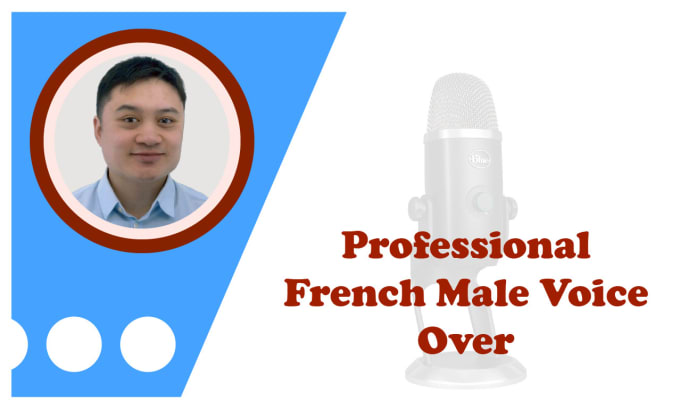 Gig Preview - Record your professional, warm french male voice cover