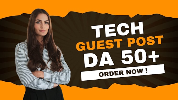 Gig Preview - Do tech guest post on high da websites