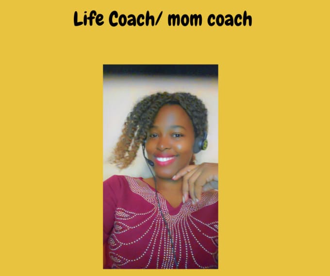 Gig Preview - Be your life and mom coach