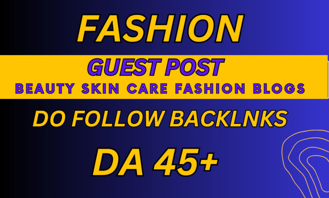 Gig Preview - Publish fashion beauty guest post on fashion blogs with dofollow backlinks