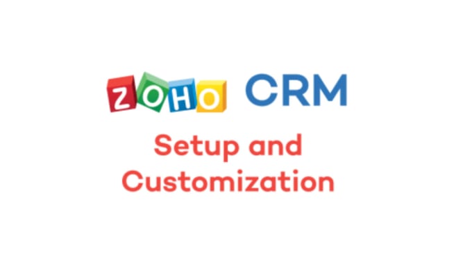 Gig Preview - Set up and customize zoho CRM, one, forms, campaigns