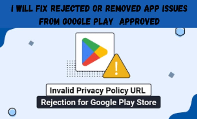 Gig Preview - Fix rejected or removed app issues from google play  approved