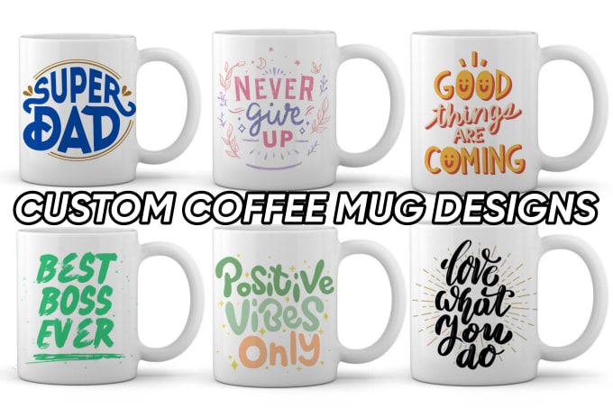 Gig Preview - Design awesome custom coffee mug designs