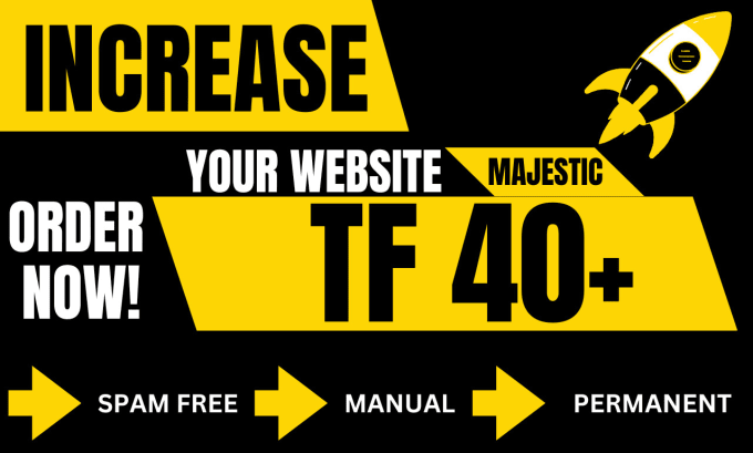 Gig Preview - Increase majestic trust flow tf 40 plus with SEO authority backlinks