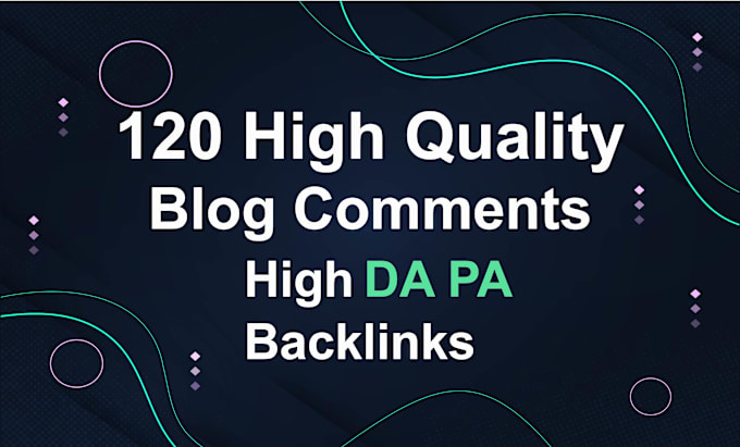 Gig Preview - Create 120 unique domain blog comment backlinks dofollow high da