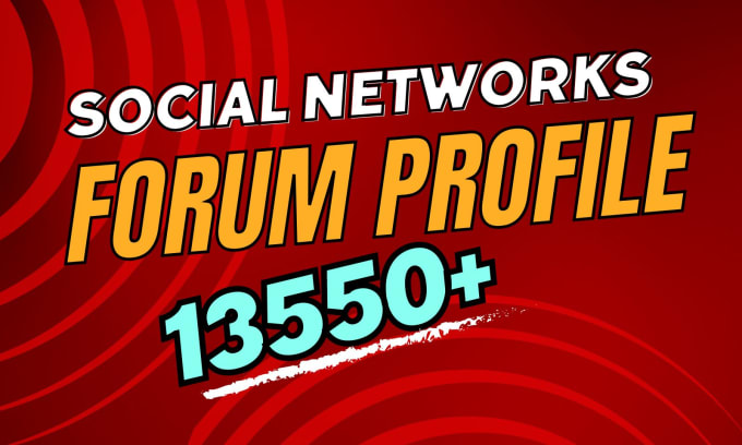 Gig Preview - Do 13550 social networks and forum profile SEO backlinks