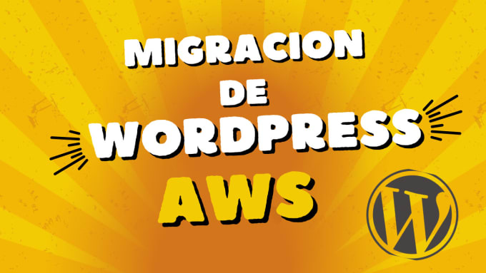 Gig Preview - Migrate your wordpress to AWS