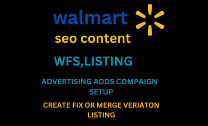 Gig Preview - Do walmart listings, variation, optimization, wfs, SEO, walmart PPC,adve