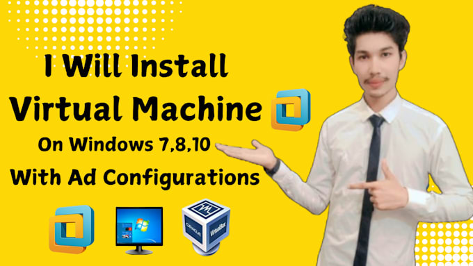 Gig Preview - Install virtual machine on windows 7,8,10 with ad configurations